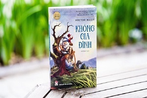 ĐẠI SỨ VĂN HÓA ĐỌC – GIỚI THIỆU VỀ CUỐN SÁCH “KHÔNG GIA ĐÌNH”