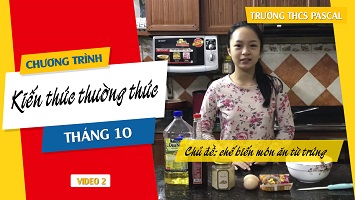 CHẾ BIẾN MÓN ĂN TỪ TRỨNG – KIẾN THỨC THƯỜNG THỨC THÁNG 10