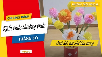 TÁI CHẾ BÌA CỨNG, MẸO VẶT GIA ĐÌNH – KIẾN THỨC THƯỜNG THỨC THÁNG 10