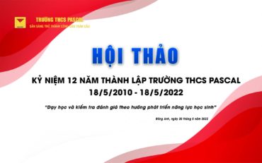 Hội thảo kỷ niệm 12 năm thành lập Trường THCS Pascal