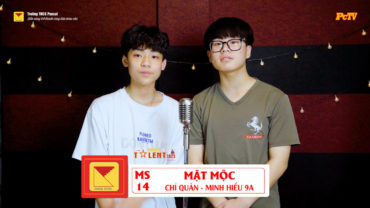 🎼 MS 14 – MẶT MỘC – CHÍ QUÂN & MINH HIẾU 9A 🎼